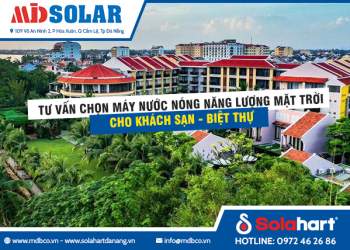 TƯ VẤN CHỌN MÁY NƯỚC NÓNG NĂNG LƯỢNG MẶT TRỜI CHO KHÁCH SẠN